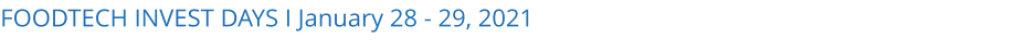 FOODTECH INVEST DAYS I January 28 - 29, 2021