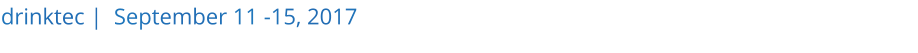 drinktec |  September 11 -15, 2017 